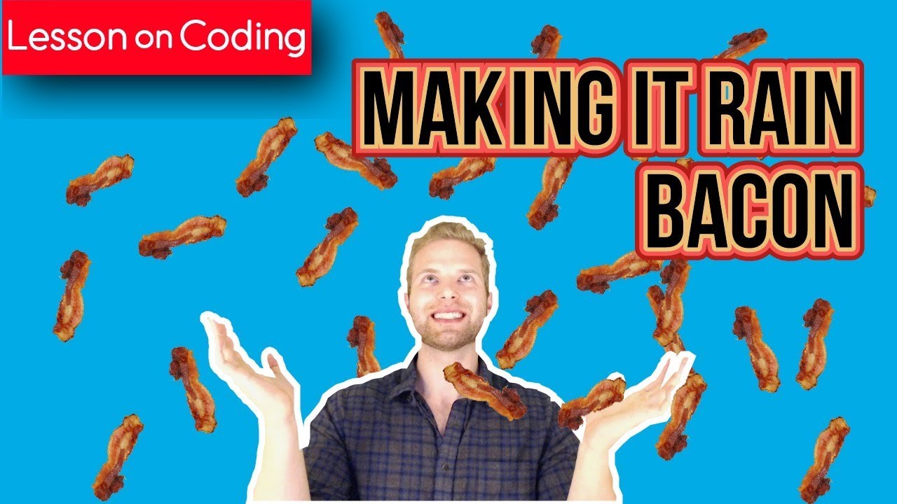 LessononCoding's tweet card. Making It RAIN BACON in 15 Minutes!! | HTML, CSS, Javascript