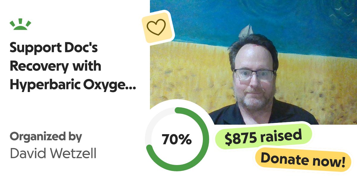 DLarsW's tweet card. Hello, I'm David L. Wetzell, but my friends call me Doc. I am rai… David Wetzell needs your support for Support Doc's Recovery with Hyperbaric Oxygen Therapy