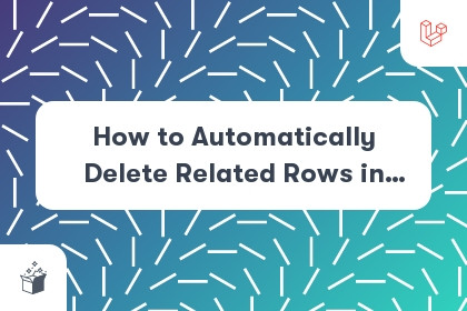PostSrc's tweet card. Learn how to automatically delete a model relationship in Laravel to ensure no leftover data remains when the relationship no longer exists