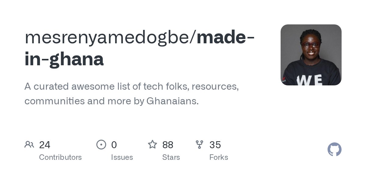 MesrenyameDogbe's tweet card. A curated awesome list of tech folks, resources, communities and more by Ghanaians. - mesrenyamedogbe/made-in-ghana