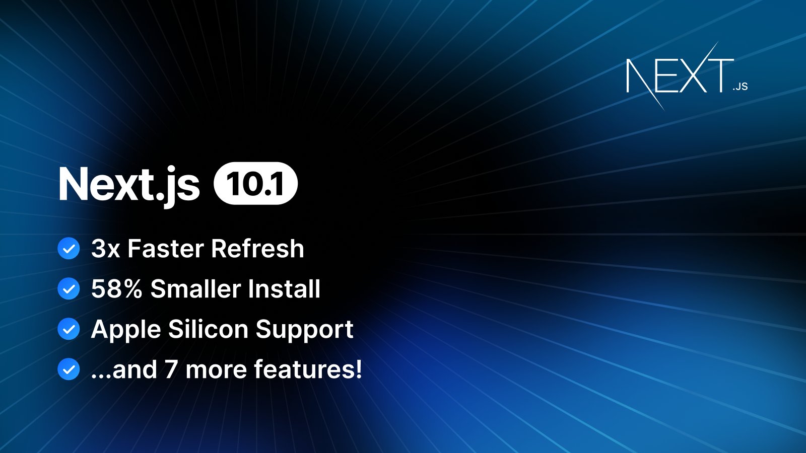 vercel's tweet card. Next.js 10.1 introduces 3x faster refresh, 58% smaller install size, 56% less dependencies, WebAssembly Image Optimization, improved next/image support, and more!