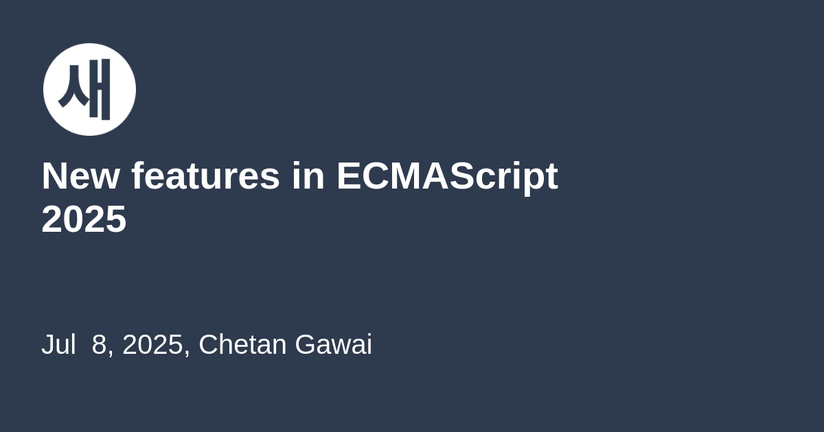 _tech_robot_'s tweet card. In this blog, we’ll explore the new features which are now a part of ECMAScript 2025.