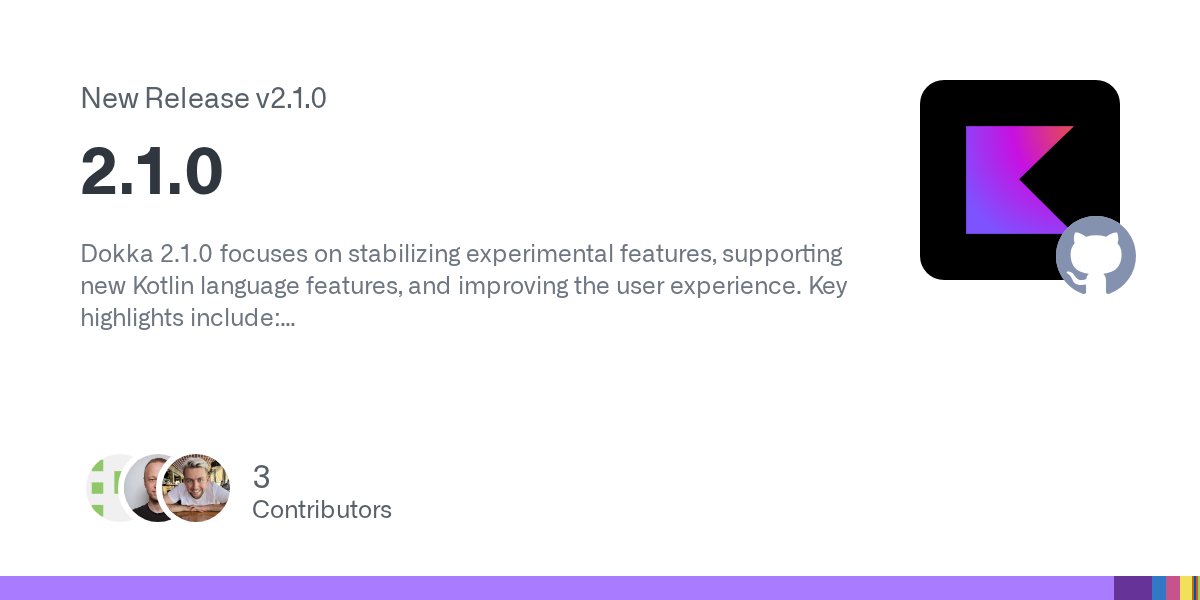 kotlin's tweet card. Dokka 2.1.0 focuses on stabilizing experimental features, supporting new Kotlin language features, and improving the user experience. Key highlights include: Dokka Gradle Plugin v2 is enabled by d...