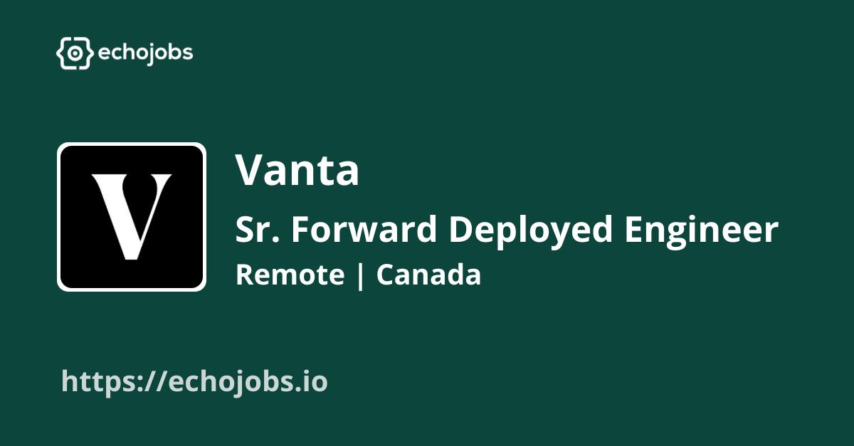 echojobs__io's tweet card. Vanta is hiring Sr. Forward Deployed Engineer. Skills wanted: Go, API, TypeScript, Python. Work locations: Remote, Canada.