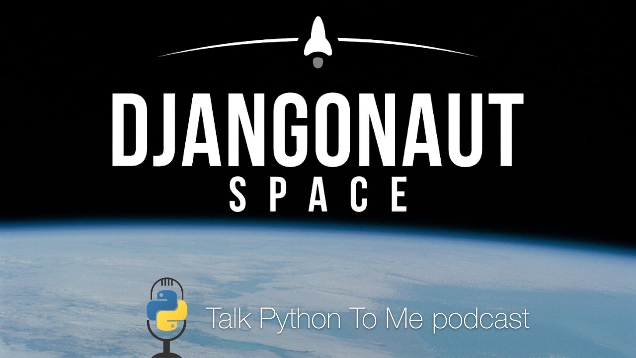 djangonautspace's tweet card. Djangonauts, Ready for Blast-Off - Talk Python to Me Ep.451
