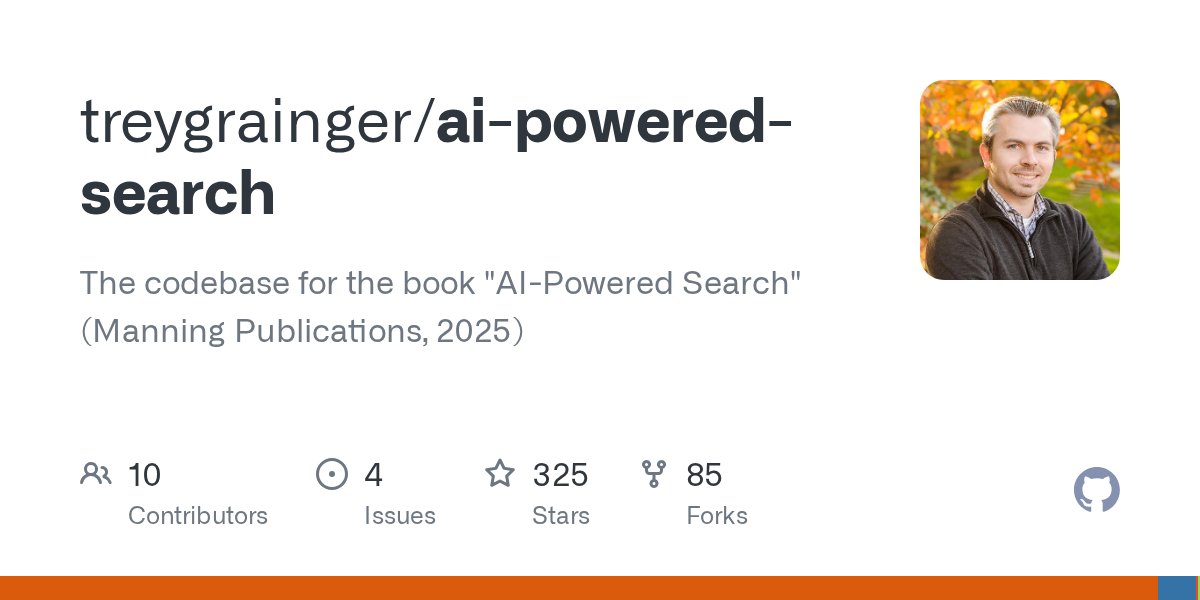 aiPoweredSearch's tweet card. The codebase for the book "AI-Powered Search" (Manning Publications, 2025) - treygrainger/ai-powered-search