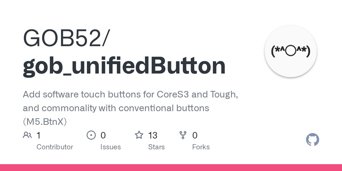 GOB_52_GOB's tweet card. Add software touch buttons for CoreS3 and Tough, and commonality with conventional buttons (M5.BtnX) - GOB52/gob_unifiedButton