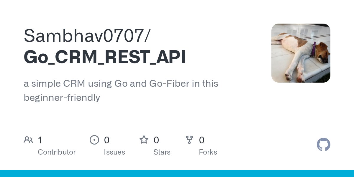 SambhavDalal07's tweet card. a simple CRM using Go and Go-Fiber in this beginner-friendly - Sambhav0707/Go_CRM_REST_API