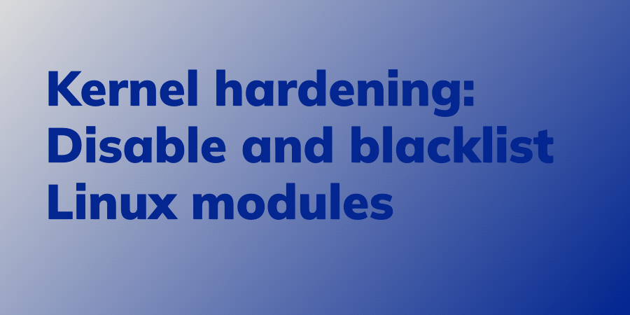 linuxaudit's tweet card. The Linux kernel provides modular support to allow loading kernel modules during runtime. To prevent security issues, learn how to disable or blacklisting.