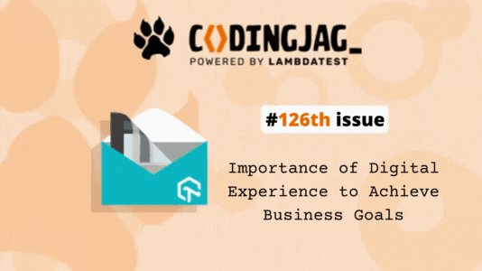 lambdatesting's tweet card. Welcome to the 126th edition of Coding Jag, brought to you by LambdaTest. This edition of Coding Jag explores quality digital experiences and much more!