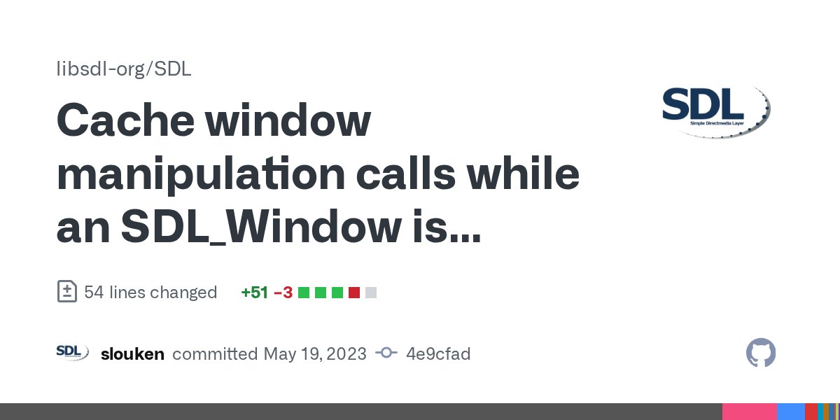 sdl_commits's tweet card. …lay them when the window is set visible - SDL_MaximizeWindow, MinimizeWindow, SetFullScreenWindow, etc are not meant to show the window if it isn't currently visible, but on some platform...