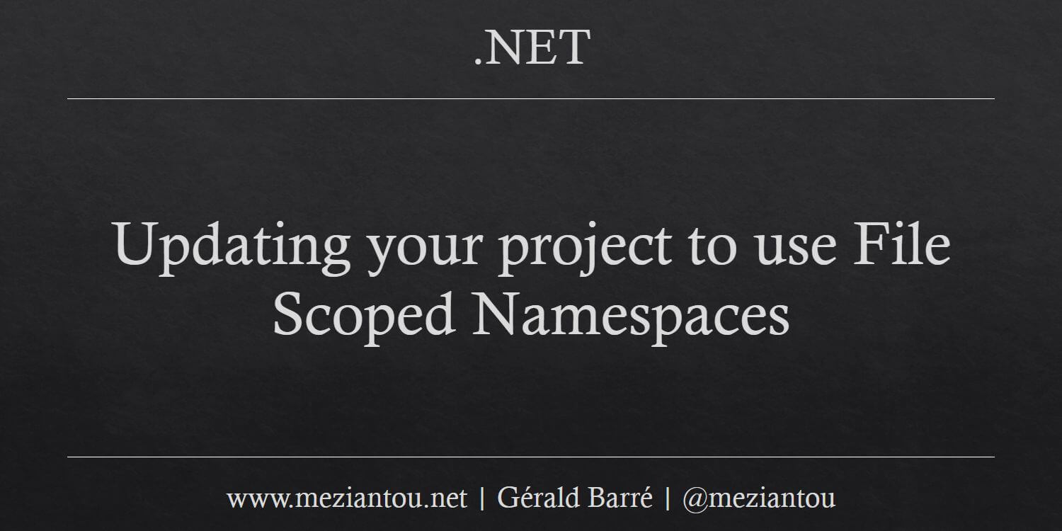dotnetosorg's tweet card. In this post, I describe how to automatically update all of the files to use File Scoped Namespaces (C# 10 feature).