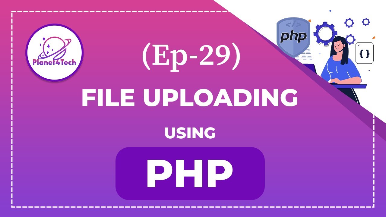 planet4tech's tweet card. Ep-29, File Upload using PHP