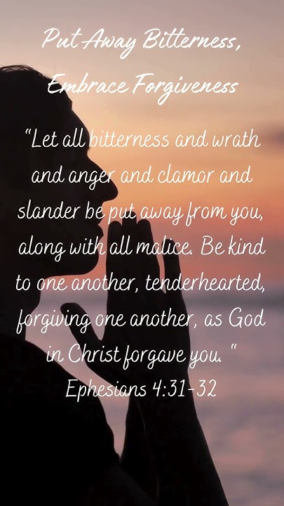 Scriptforlife's tweet card. Put Away Bitterness, Embrace Forgiveness. Ephesians 4:31-32 #forgiv...