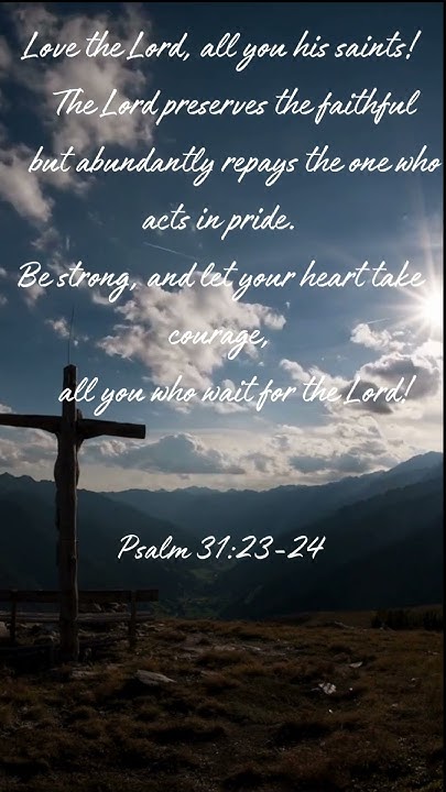 Scriptforlife's tweet card. Psalm 31:23-24 #faithfulness #courageousfaith #devotion #comforting...