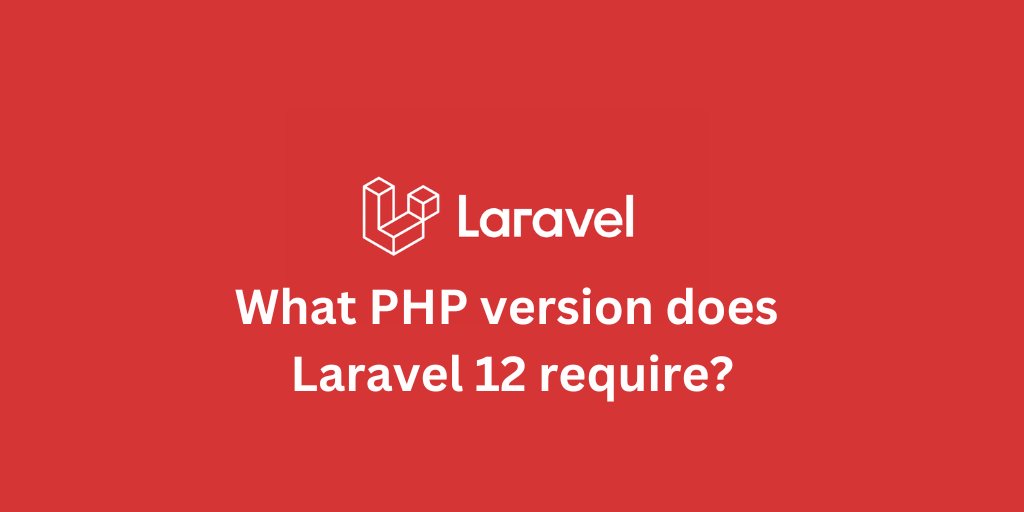 LaravelLinks's tweet card. Find out the minimum PHP version required for Laravel 12, and how to check or upgrade your system for full Laravel 12 compatibility.