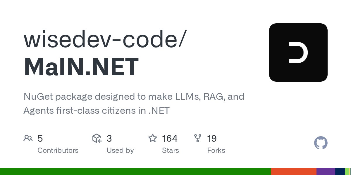 wiseDev_coder's tweet card. NuGet package designed to make LLMs, RAG, and Agents first-class citizens in .NET - wisedev-code/MaIN.NET