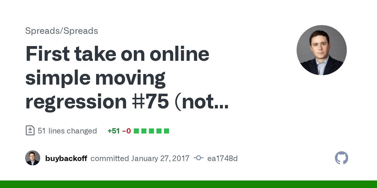 buybackoff's tweet card. First take on online simple moving regression #75 (not tested) · Spreads/Spreads@ea1748d