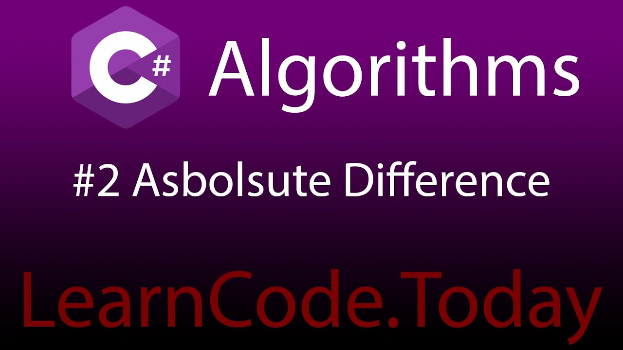 Learn_CodeToday's tweet card. C# Algorithm #2 (Beginner) - Absolute Difference