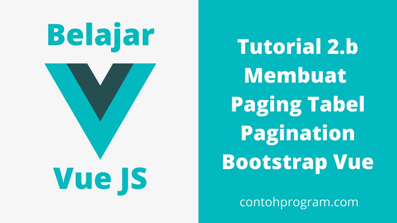 ContohProgram's tweet card. Membuat Paging Table Data, Pagination di Vue JS dengan Bootstrap Vue...
