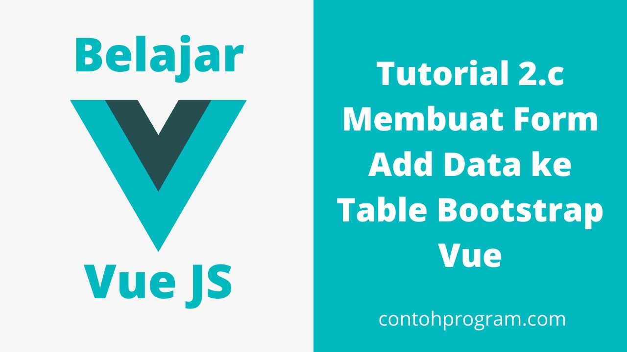 ContohProgram's tweet card. Membuat Form Input Data di Vue JS dan Add ke Table Data dengan...