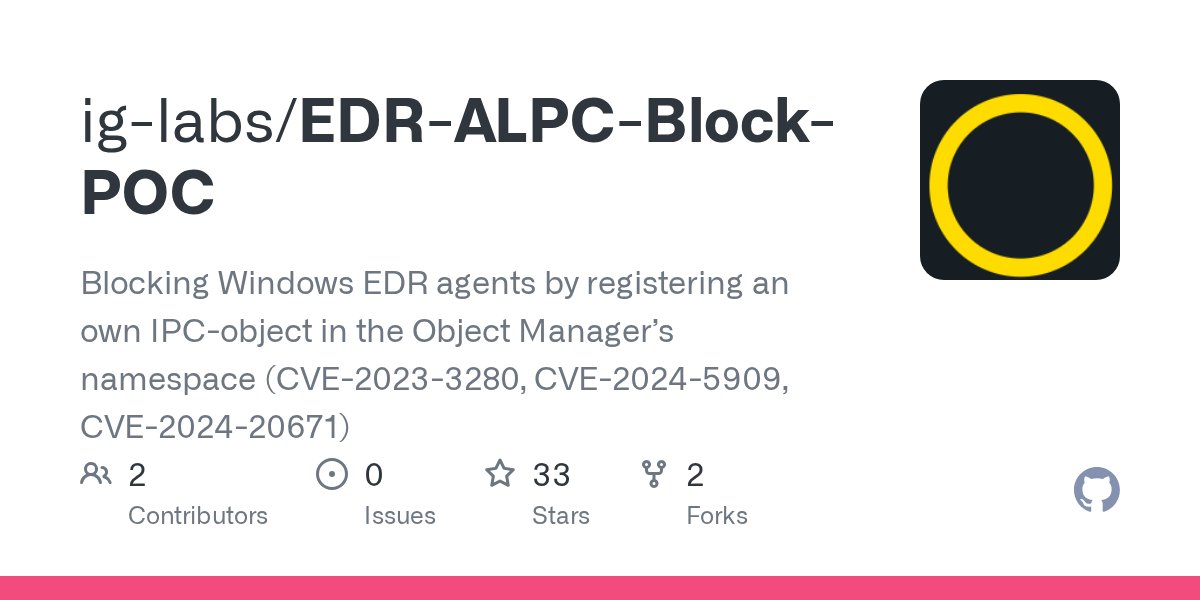 Dinosn's tweet card. Blocking Windows EDR agents by registering an own IPC-object in the Object Manager’s namespace (CVE-2023-3280, CVE-2024-5909, CVE-2024-20671) - ig-labs/EDR-ALPC-Block-POC