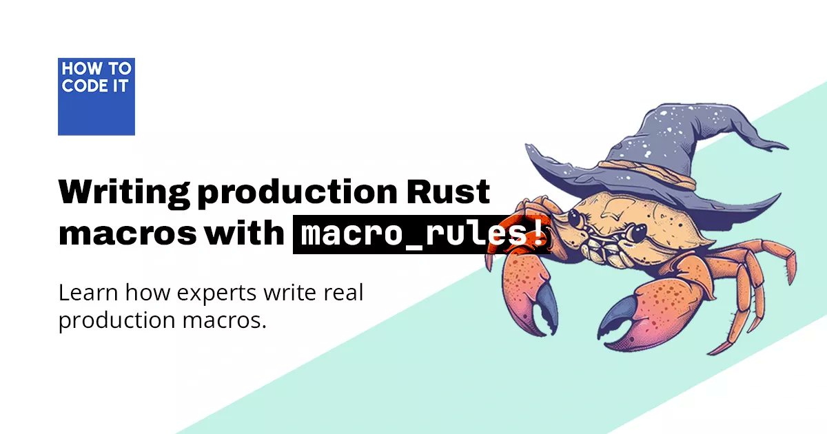 how_to_code_it's tweet card. Learn how experts write real production Rust macros with macro_rules!