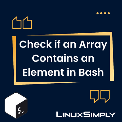LinuxSimply's tweet card. Checking an array element existence is an important task. This article contains 6 methods to check if an array contains an element in bash.