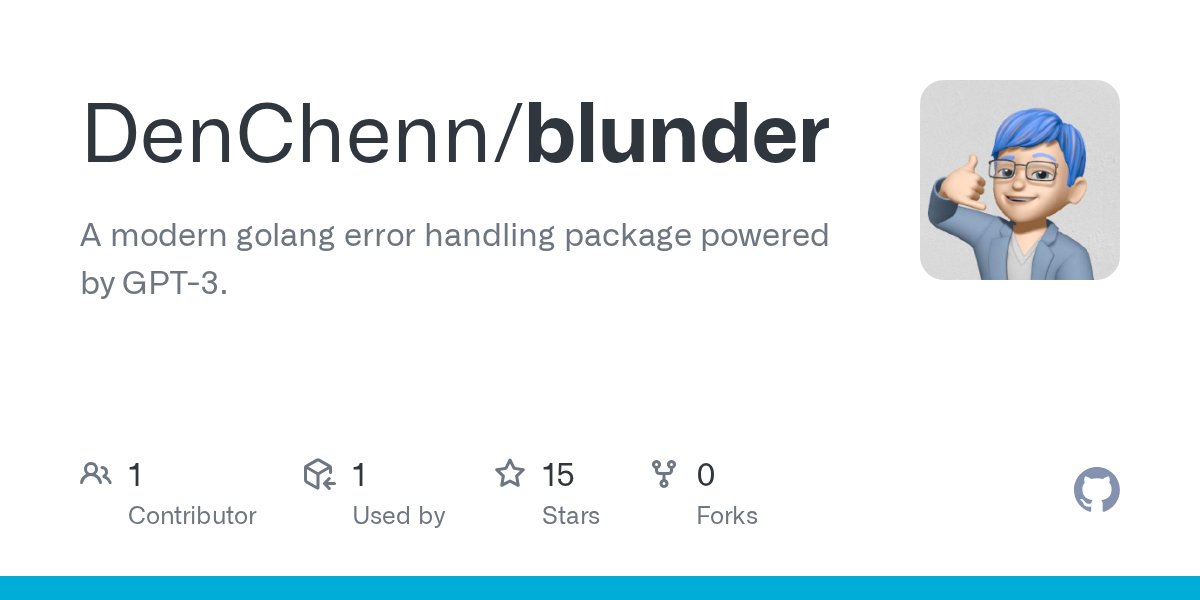 golangtw's tweet card. A modern golang error handling package powered by GPT-3. - DenChenn/blunder