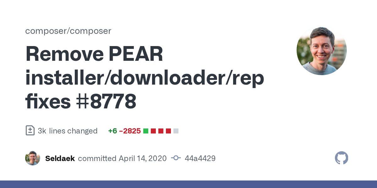 seldaek's tweet card. Remove PEAR installer/downloader/repos/..., fixes #8778 · composer/composer@44a4429