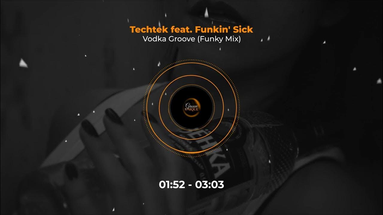 groove_unique's tweet card. Techtek feat. Funkin' Sick - Vodka Groove (Funky Mix)