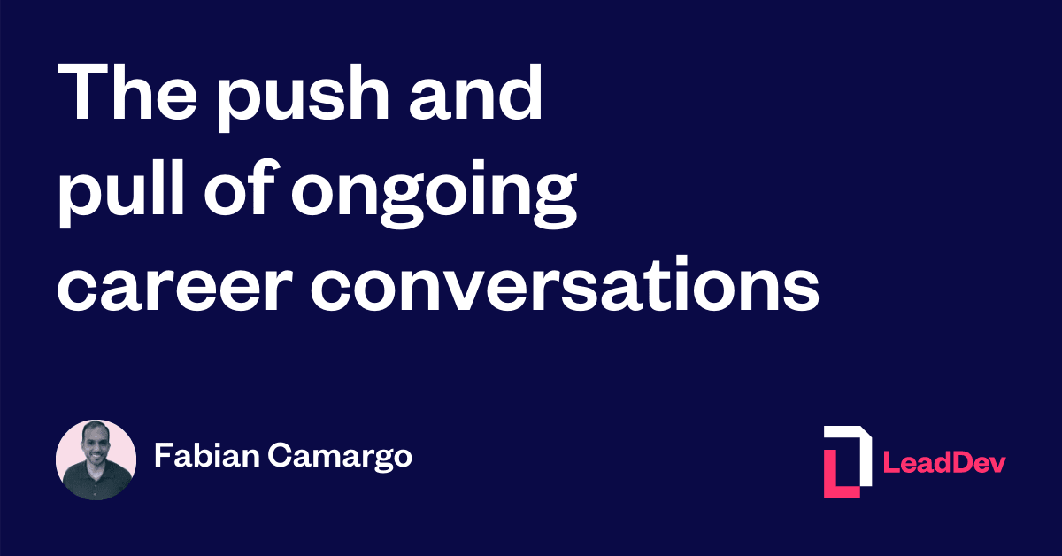 TheLeadDev's tweet card. How to harness the opportunities to further your engineers