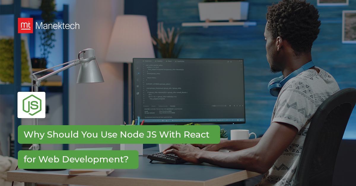 ManekTech's tweet card. Web development demands both – the front end and back end. Node JS and React have proven to be a great combination. Let us see why in this blog.