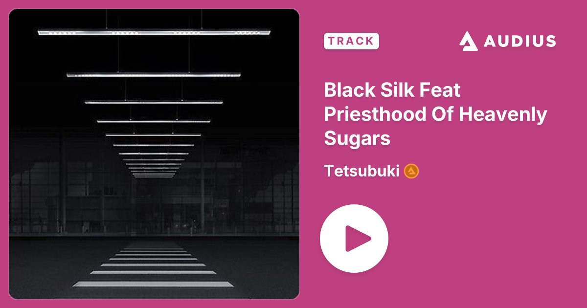 _ironfeather's tweet card. Black Silk Feat Priesthood Of Heavenly Sugars • Tetsubuki