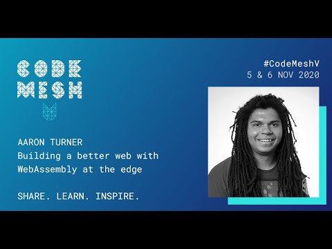 CodeMeshIO's tweet card. Building a better web with WebAssembly at the edge | Aaron Turner |...