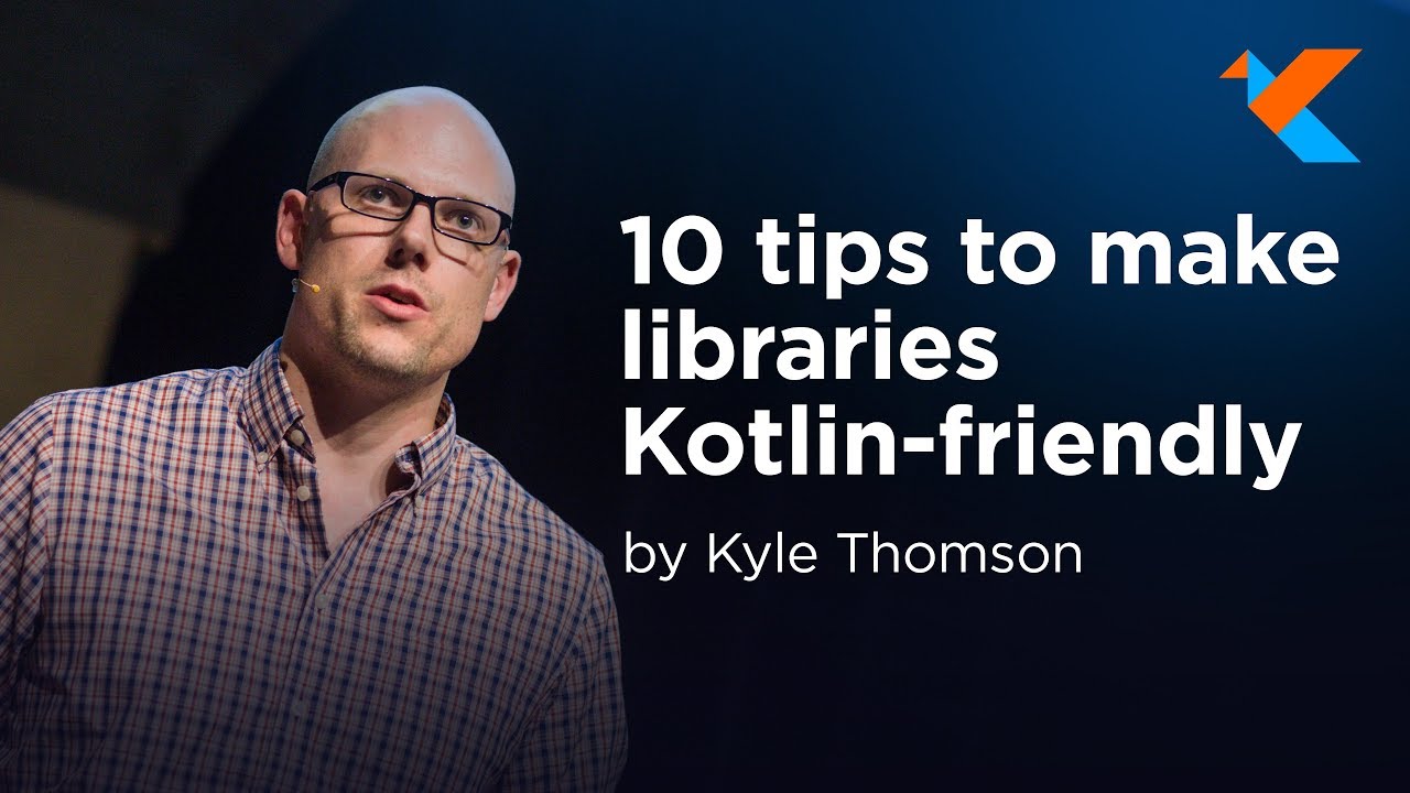 kotlinconf's tweet card. KotlinConf 2018 - 10 Tips to Make Libraries Kotlin-Friendly by Kyle...
