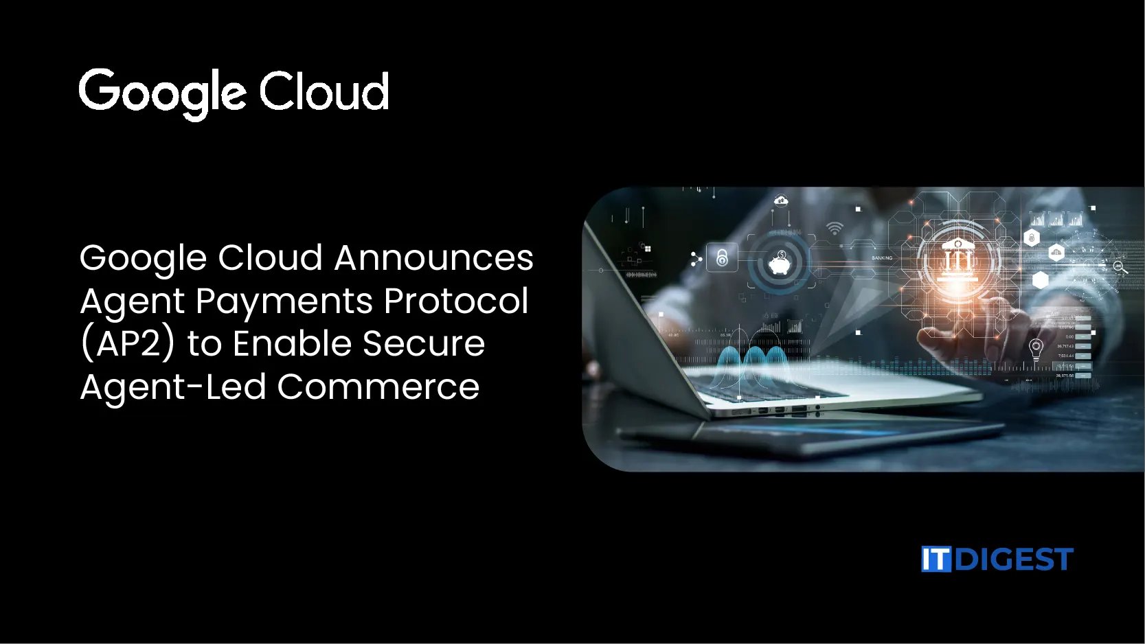 ITDigestmag's tweet card. Google Cloud introduces Agent Payments Protocol, enabling secure agent-led payments across platforms with support from top tech & payment firms.