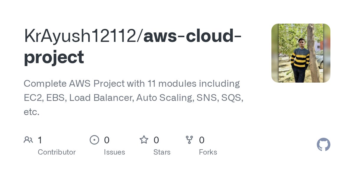 0xKrayush_'s tweet card. Complete AWS Project with 11 modules including EC2, EBS, Load Balancer, Auto Scaling, SNS, SQS, etc. - KrAyush12112/aws-cloud-project