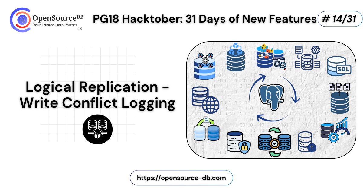 opensource_db's tweet card. Welcome to the 14th blog post in the “Logical replication” segment of PG18 Hacktober! PostgreSQL 18 introduced significant enhancements in […]