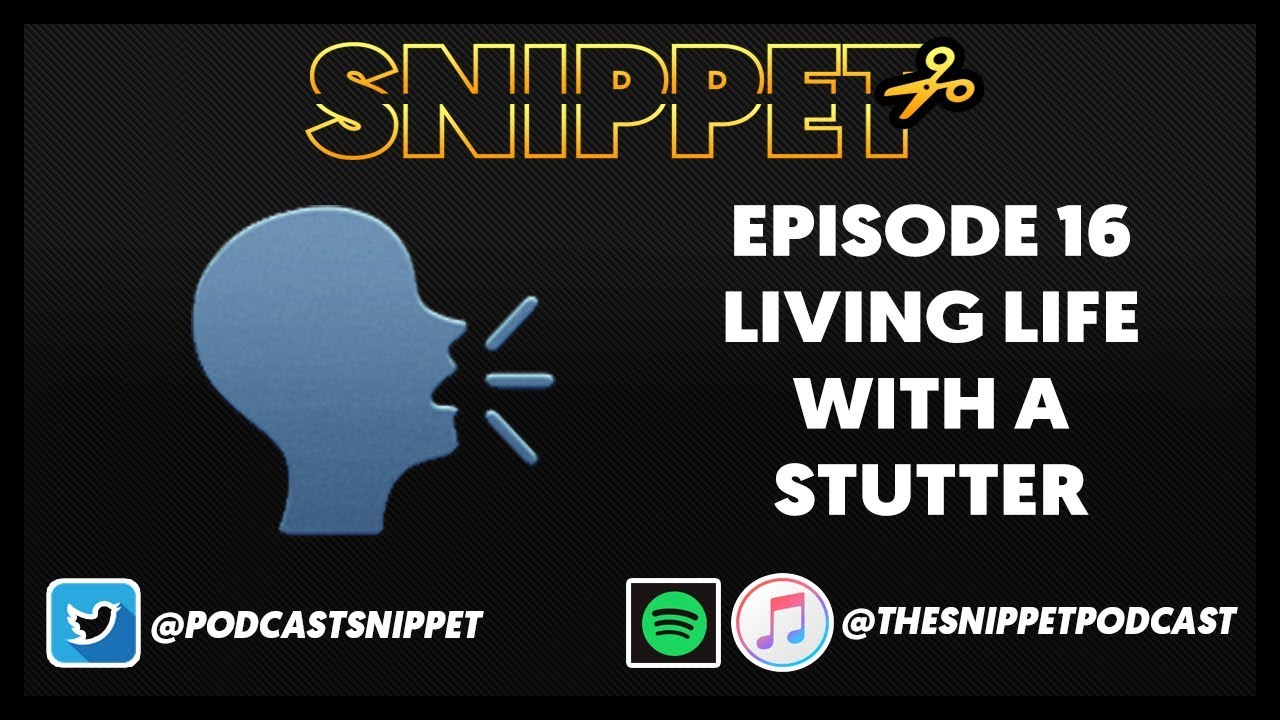 PodcastSnippet's tweet card. Living Life With A Stutter feat. Luke - The Snippet Podcast | Episode...