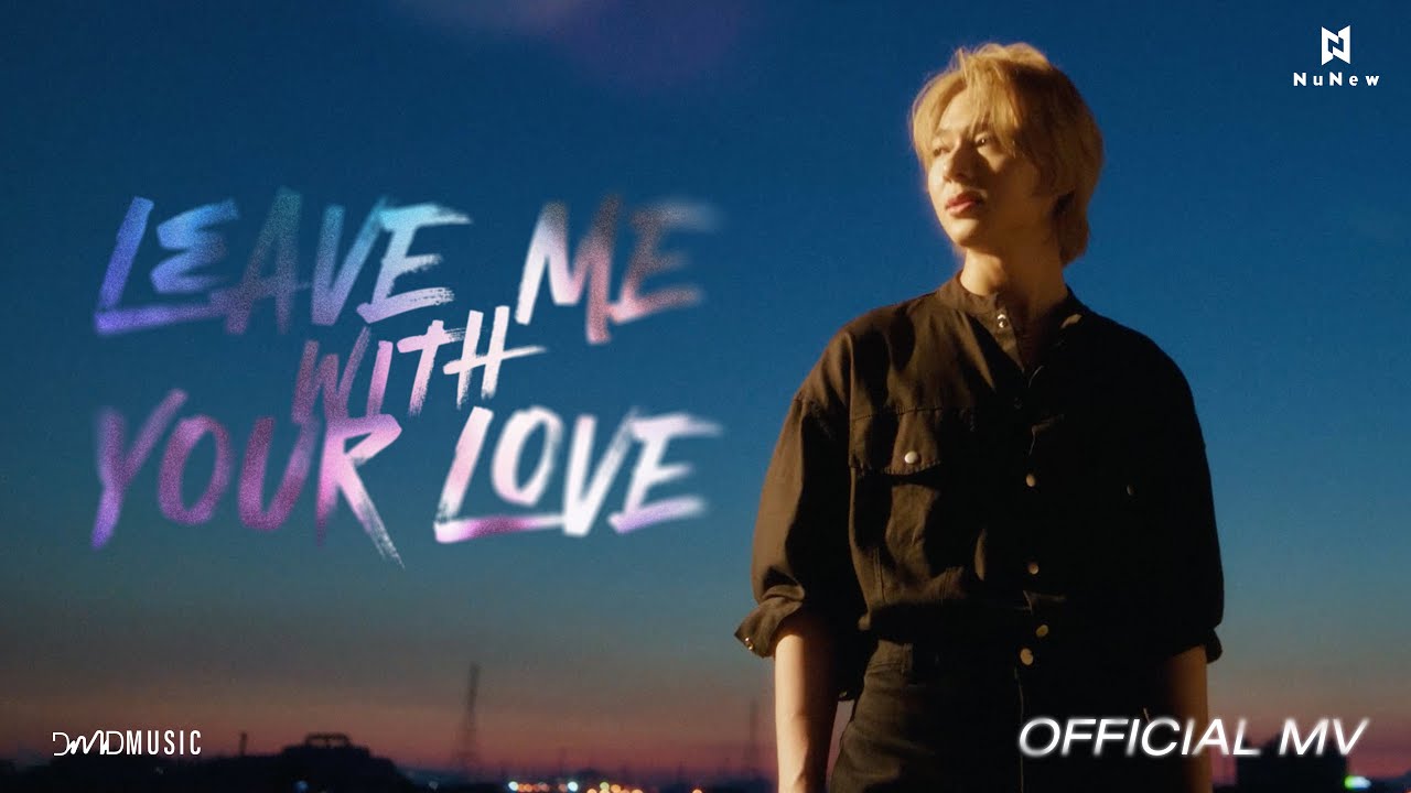 iwillbehaxxier1's tweet card. NuNew - Leave Me With Your Love I OFFICIAL MV