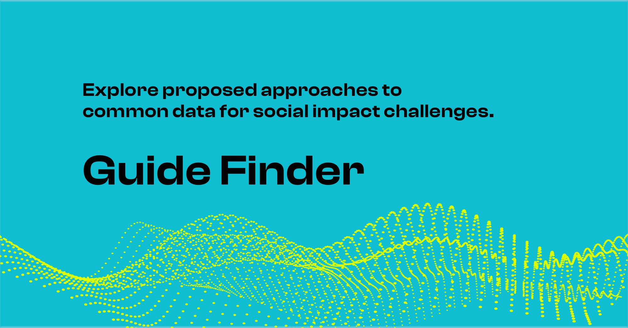 DataDotOrg's tweet card. Use the Guide Finder to explore proposed approaches to common data for social impact challenges.