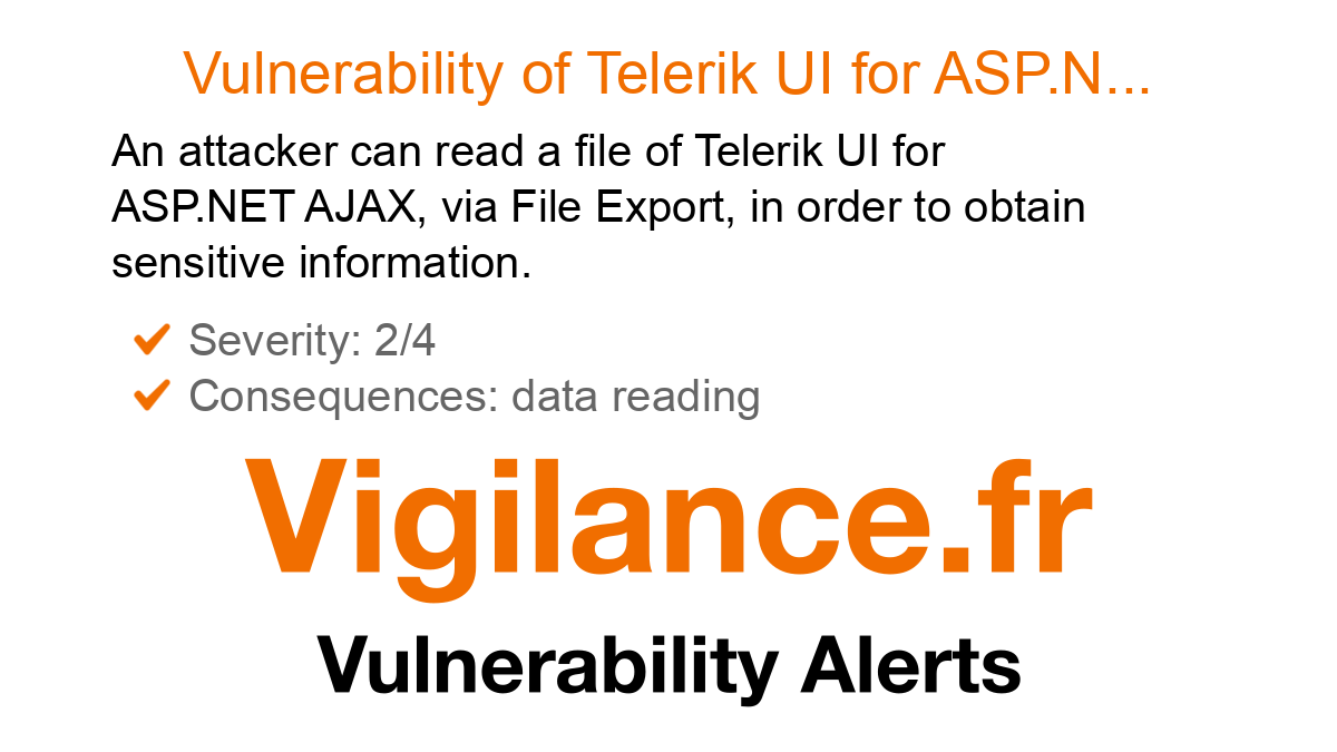 vigilance_en's tweet card. An attacker can read a file of Telerik UI for ASP.NET AJAX, via File Export, in order to obtain sensitive information, identified by CVE-2024-11343, CVE-2024-11629.