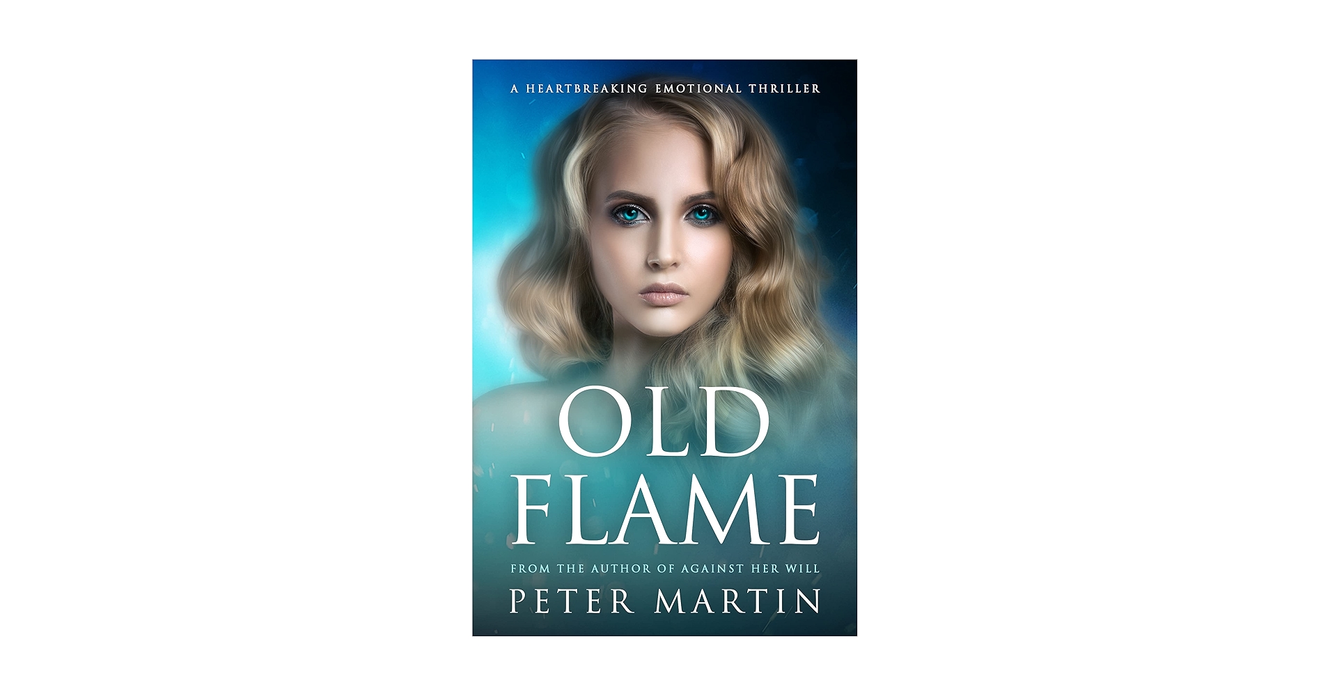 pmartinauthor's tweet card. OLD FLAME: A HEARTBREAKING EMOTIONAL THRILLER
