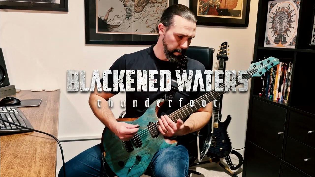 blkndwaters's tweet card. Blackened Waters - 'Thunderfoot' (Guitar Playthrough)
