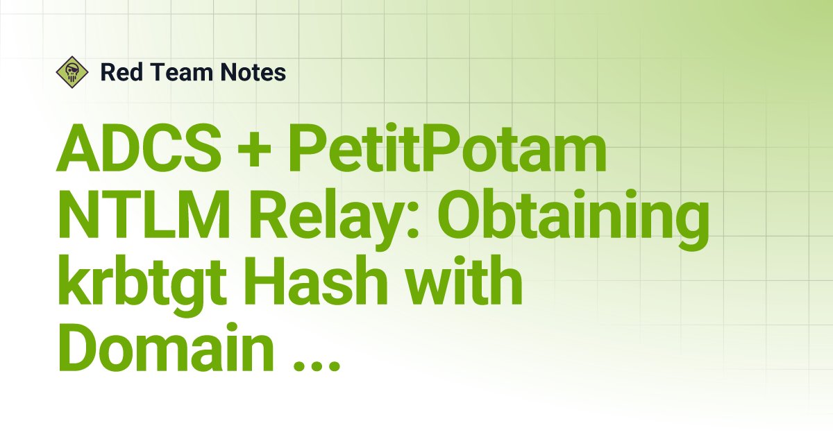 spotheplanet's tweet card. ADCS + PetitPotam NTLM Relay: Obtaining krbtgt Hash with Domain Controller Machine Certificate |...