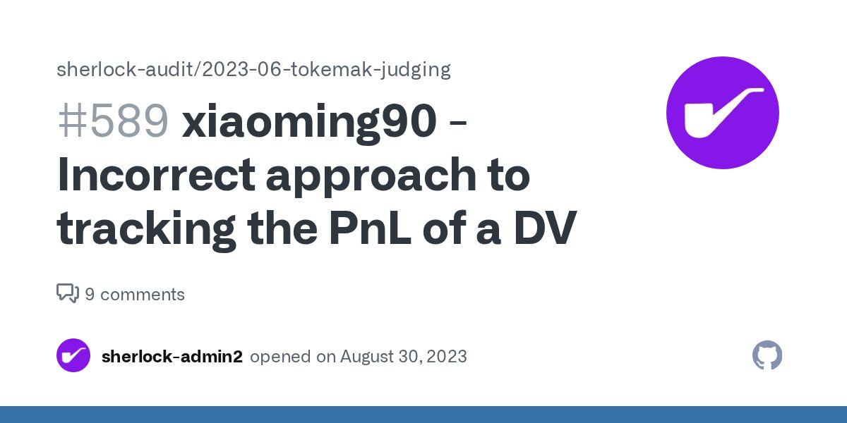 Audix_hq's tweet card. xiaoming90 high Incorrect approach to tracking the PnL of a DV Summary A DV might be incorrectly marked as not sitting in a loss, thus allowing users to burn all the DV shares, locking in all the l...