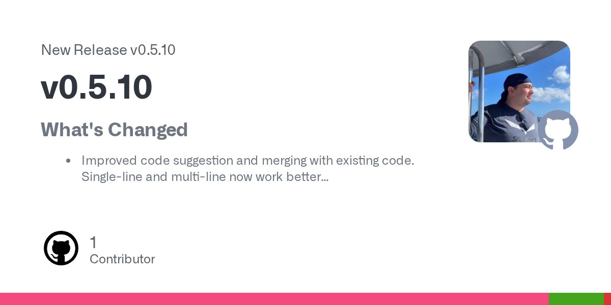 Palm1ro's tweet card. What's Changed Improved code suggestion and merging with existing code. Single-line and multi-line now work better Improved detect unclosed codeblock in chat messages Fixed removing last item ...