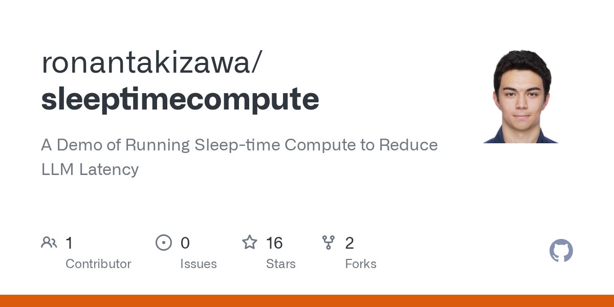 RonanTakizawa's tweet card. A Demo of Running Sleep-time Compute to Reduce LLM Latency - ronantakizawa/sleeptimecompute