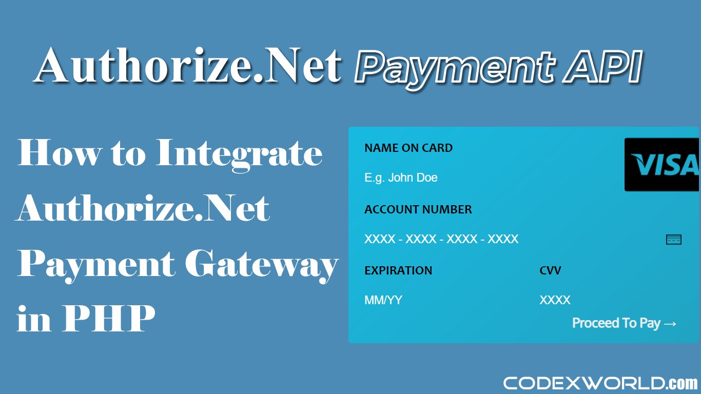 codexworldweb's tweet card. Authorize.Net payment API integration in PHP - Sample code to integrate Authorize.Net payment gateway in PHP. Authorize.Net PHP SDK library to implement card payment checkout and store transaction...